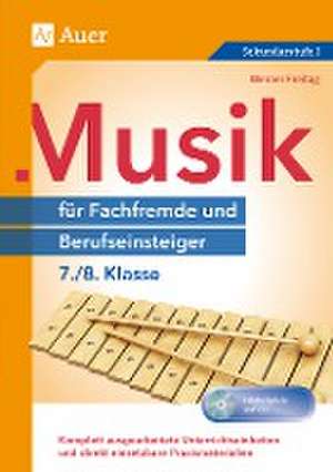 Musik für Fachfremde und Berufseinsteiger 7-8 de Werner Freitag