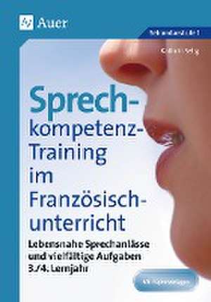 Sprechkompetenz-Training Französisch Lernjahr 3-4 de Kathrin Selig