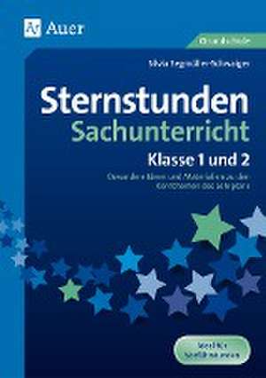 Sternstunden Sachunterricht - Klasse 1 und 2 de Silvia Segmüller-Schwaiger