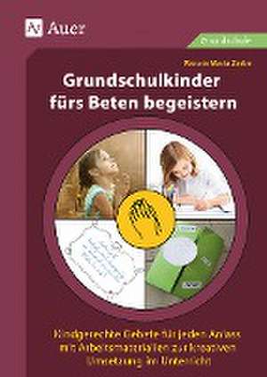 Grundschulkinder fürs Beten begeistern de Renate Maria Zerbe