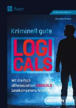 Kriminell gute Logicals Deutsch 5-7 de Annette Weber