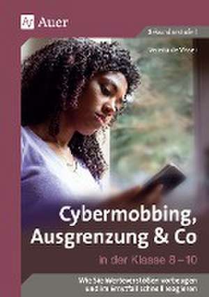 Cybermobbing, Ausgrenzung & Co in der Klasse 8-10 de Verena de Visser