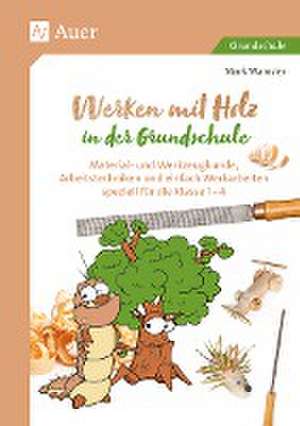 Werken mit Holz in der Grundschule de Mark Wamsler