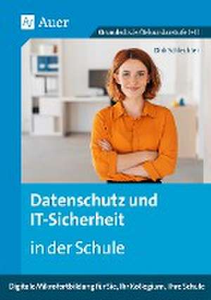 Datenschutz und IT-Sicherheit in der Schule de Michael Sobota