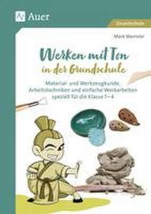 Werken mit Ton in der Grundschule de Mark Wamsler