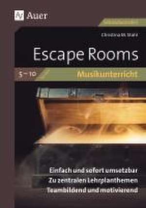 Escape Rooms für den Musikunterricht 5-10 de Christina M. Stahl