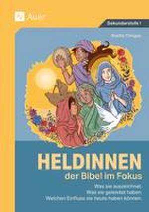 Heldinnen der Bibel im Fokus de Anette Töniges