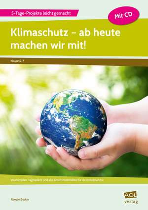 Klimaschutz - ab heute machen wir mit! de Renate Becker