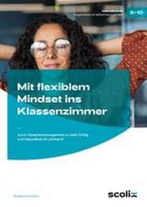 Mit flexiblem Mindset ins Klassenzimmer de Burkhard Günther