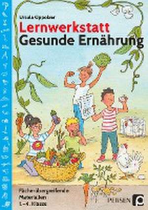 Lernwerkstatt Gesunde Ernährung de Ursula Oppolzer