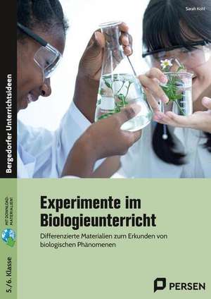 Experimente im Biologieunterricht de Sarah Kohl