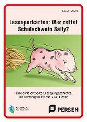 Lesespurkarten: Wer rettet Schulschwein Sally? de Oskar Lassert