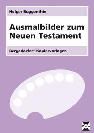 Ausmalbilder zum Neuen Testament de Holger Buggenthin