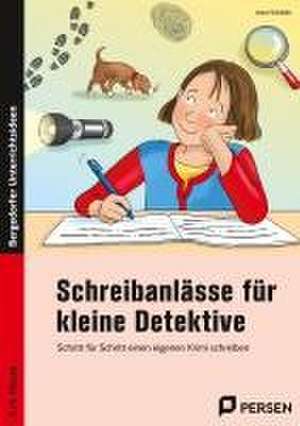 Schreibanlässe für kleine Detektive de Anne Scheller