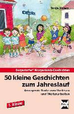 50 kleine Geschichten zum Jahreslauf - 1. Klasse de Tanja Haase