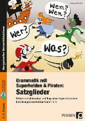 Grammatik mit Superhelden & Piraten: Satzglieder de Vanessa Martini