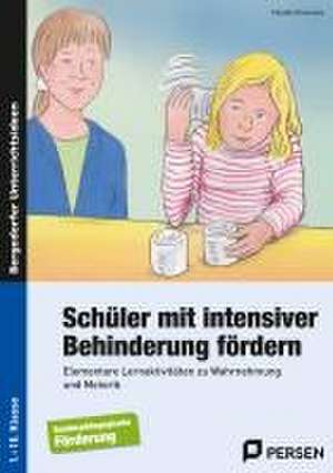 Schüler mit intensiver Behinderung fördern de Claudia Omonsky