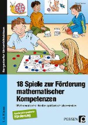 18 Spiele zur Förderung mathematischer Kompetenzen de Petra Harms