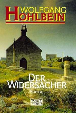 Der Widersacher de Wolfgang Hohlbein