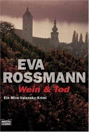 Wein & Tod de Eva Rossmann