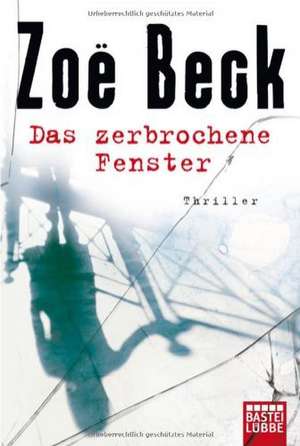 Das zerbrochene Fenster de Zoë Beck