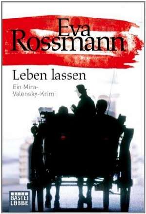 Leben lassen de Eva Rossmann