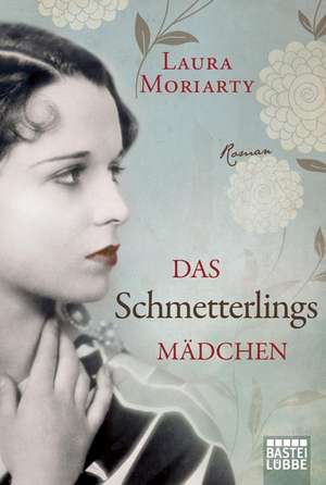 Das Schmetterlingsmädchen de Laura Moriarty