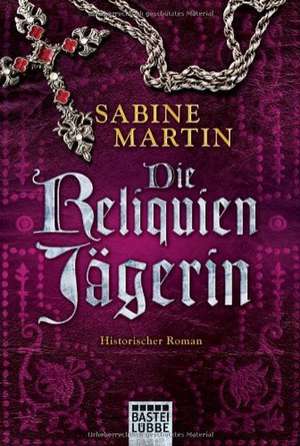 Die Reliquienjägerin de Sabine Martin