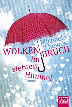 Wolkenbruch im siebten Himmel de Michaela Thewes