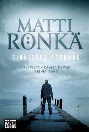 Finnische Freunde de Matti Rönkä