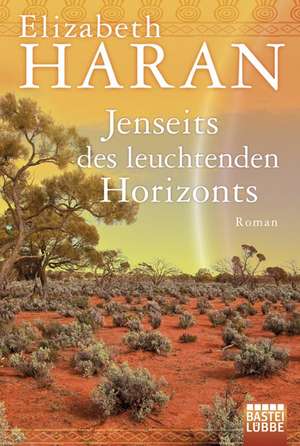 Jenseits des leuchtenden Horizonts de Elizabeth Haran