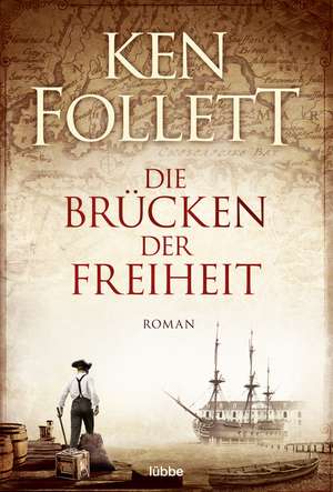 Die Brücken der Freiheit de Ken Follett