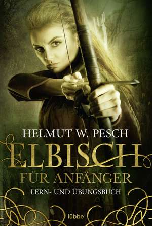 Elbisch für Anfänger de Helmut W. Pesch