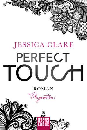 Perfect Touch - Ungestüm de Jessica Clare