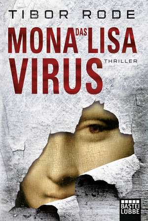 Das Mona-Lisa-Virus de Tibor Rode