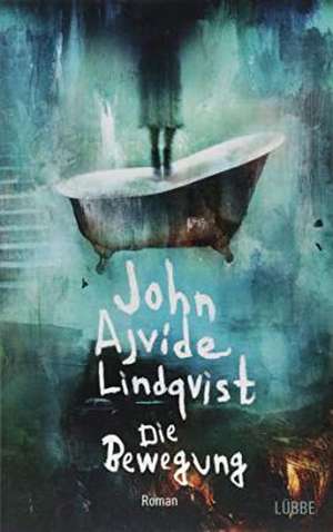 Die Bewegung de John Ajvide Lindqvist