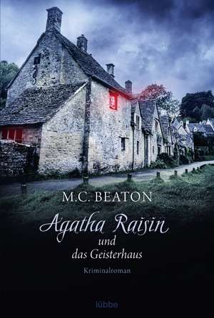 Agatha Raisin und das Geisterhaus de M. C. Beaton