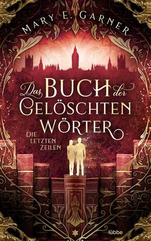 Das Buch der gelöschten Wörter - Die letzten Zeilen de Mary E. Garner