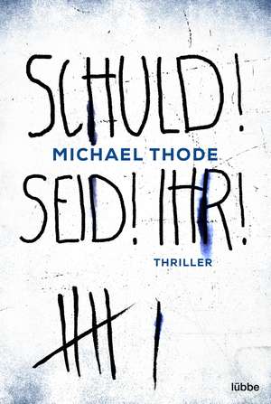 SCHULD! SEID! IHR! de Michael Thode