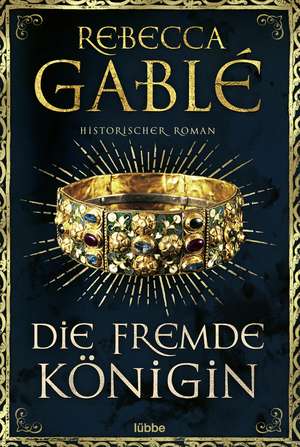 Die fremde Königin de Rebecca Gablé