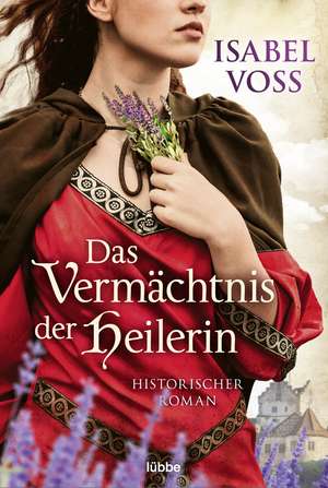 Das Vermächtnis der Heilerin de Isabel Voss