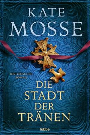 Die Stadt der Tränen de Kate Mosse