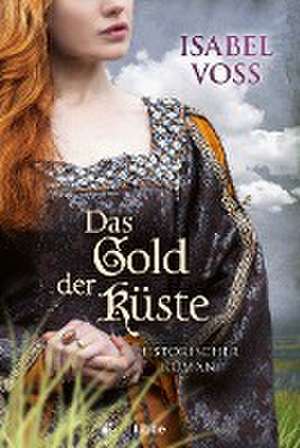 Das Gold der Küste de Isabel Voss