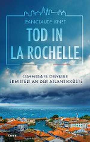 Tod in La Rochelle de Jean-Claude Vinet