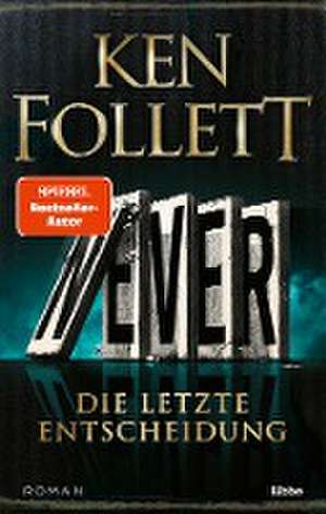 Never - Die letzte Entscheidung de Ken Follett