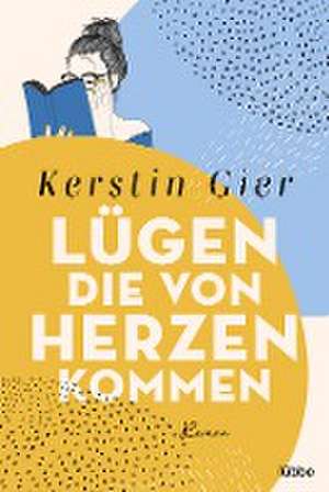 Lügen, die von Herzen kommen de Kerstin Gier