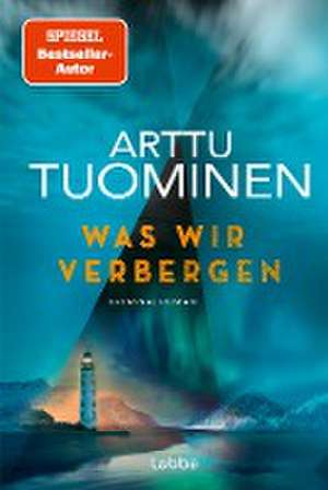 Was wir verbergen de Arttu Tuominen