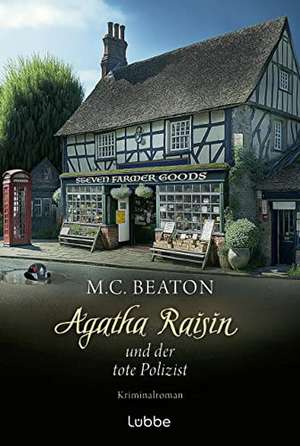 Agatha Raisin und der tote Polizist de M. C. Beaton