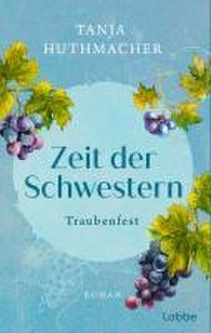 Zeit der Schwestern de Tanja Huthmacher