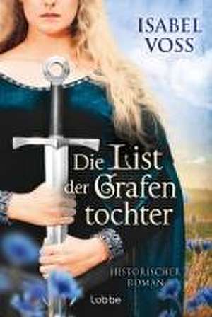 Die List der Grafentochter de Isabel Voss